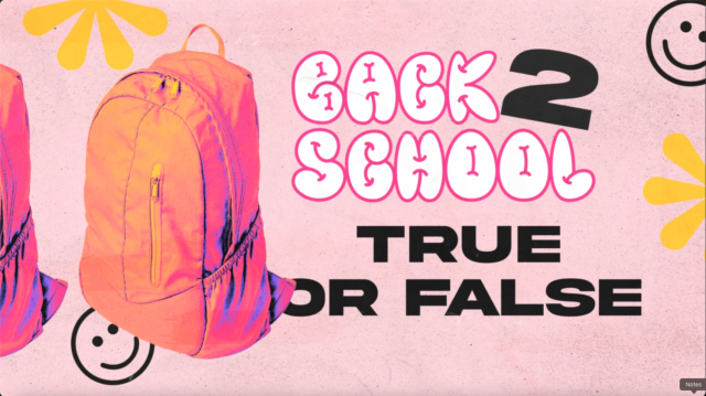 Back 2 School: True or False